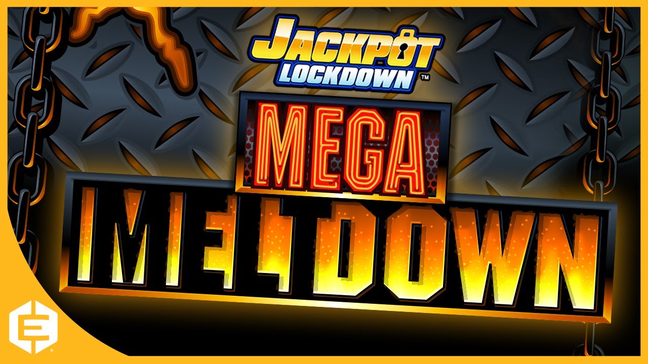 Mega Meltdown Jackpot Lockdown Slot